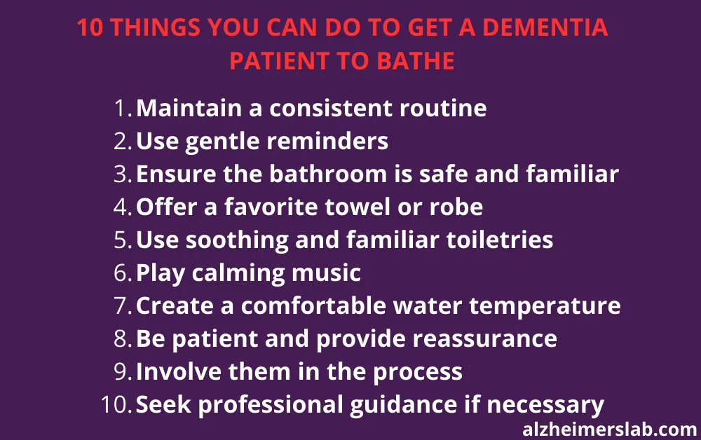 10 things you can do to get a dementia patient to bathe