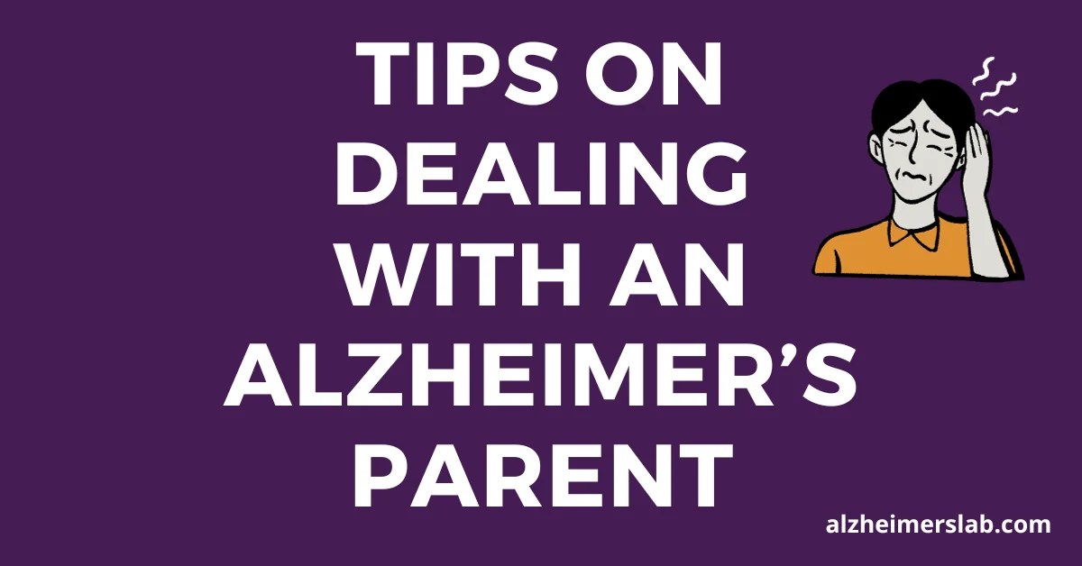 5 Tips on Dealing With an Alzheimer’s Parent