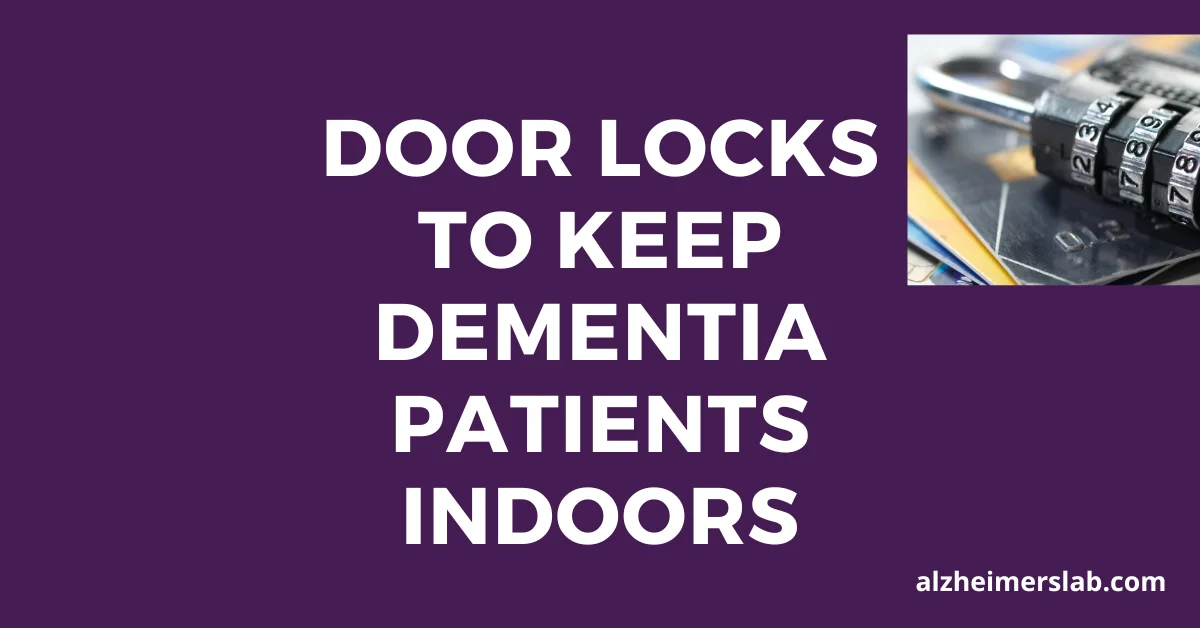7 Door Locks to Keep Dementia Patients Indoors