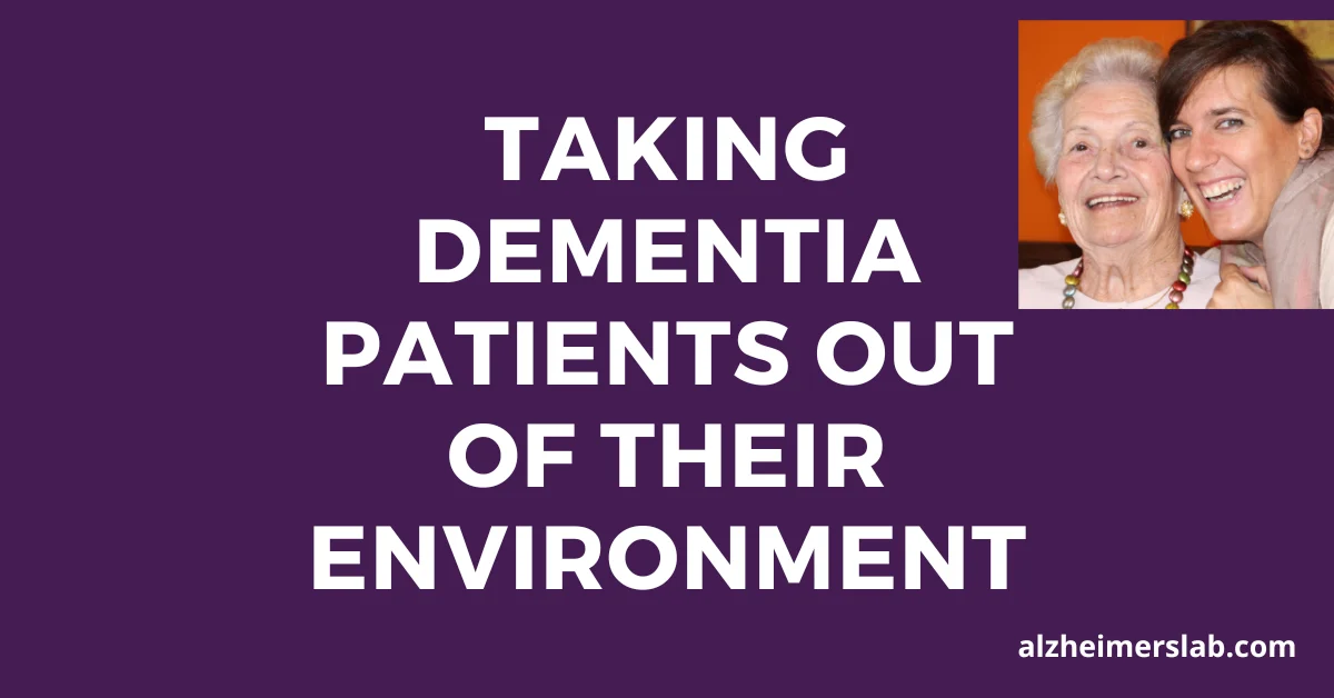 Taking Dementia Patients Out of Their Environment