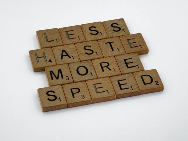 less haste more speed