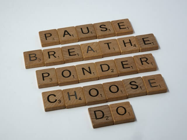 pause breathe ponder choose do