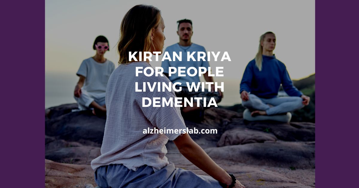 Kirtan Kriya for People Living With Dementia
