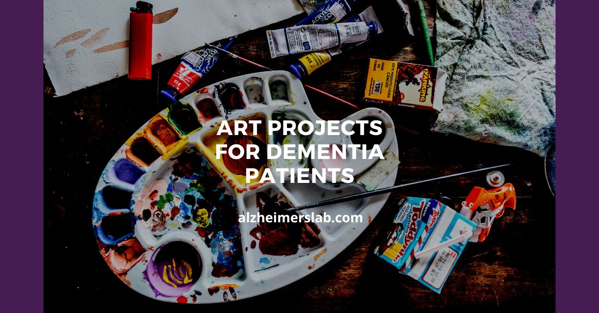 Art Projects for Dementia Patients AlzheimersLab