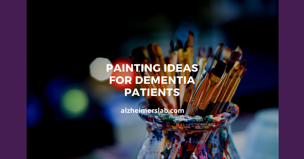 Painting Ideas for Dementia Patients