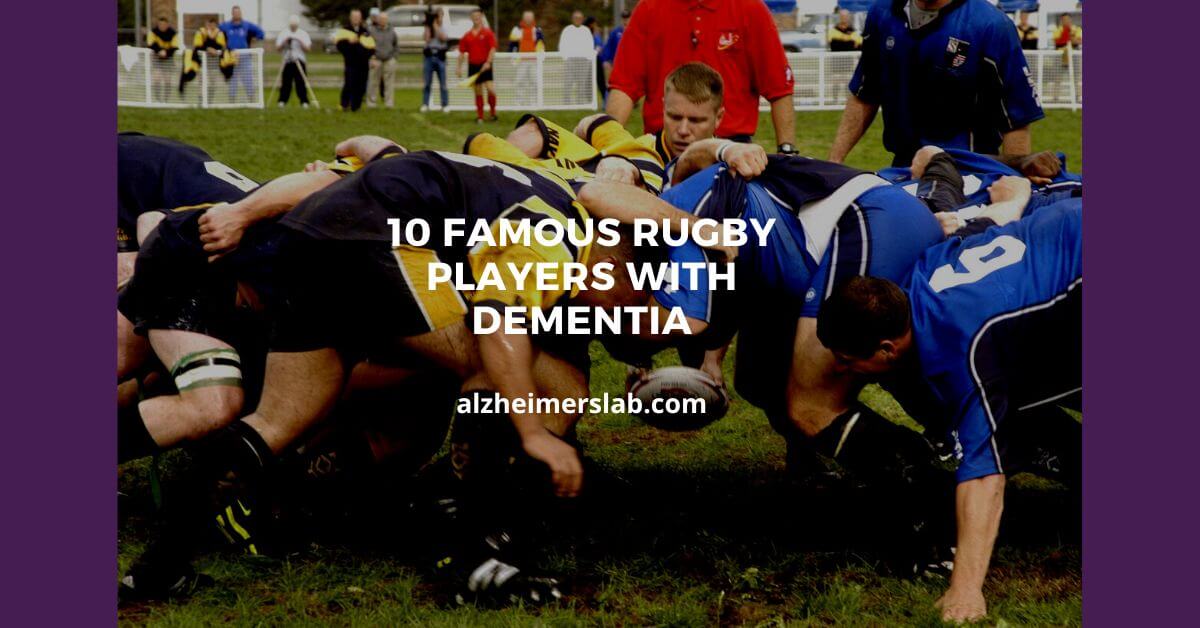10 Famous Rugby Players With Dementia