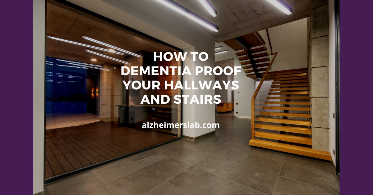 How to Dementia Proof Your Hallways and Stairs