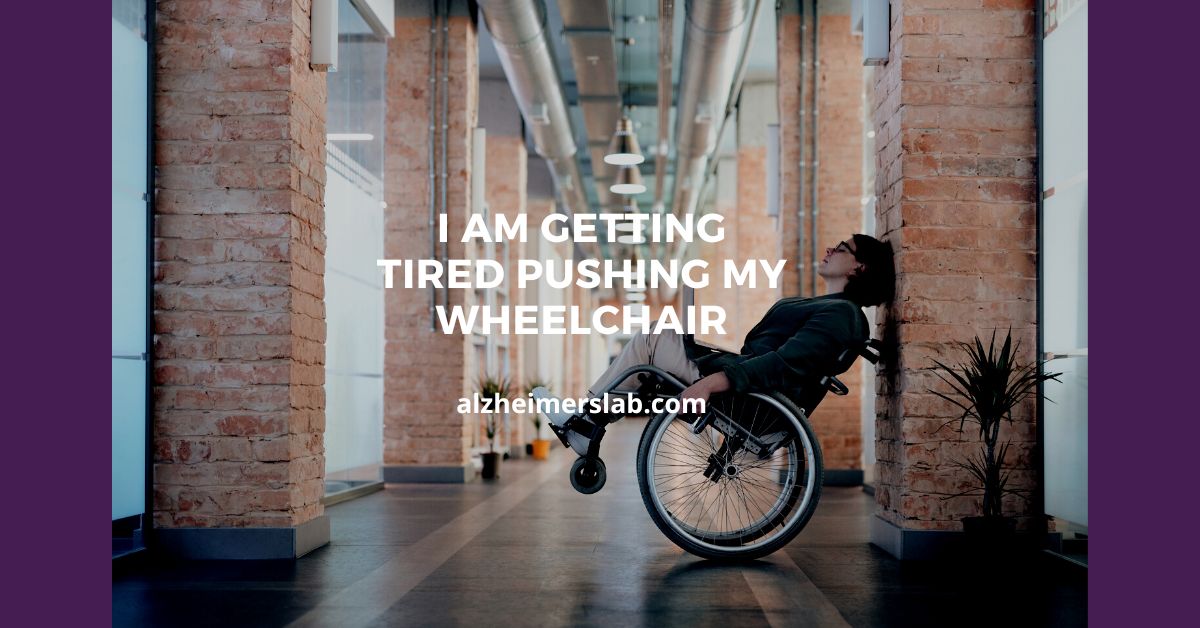 I Am Getting Tired Pushing My Wheelchair (Tips, Techniques, and Advice)