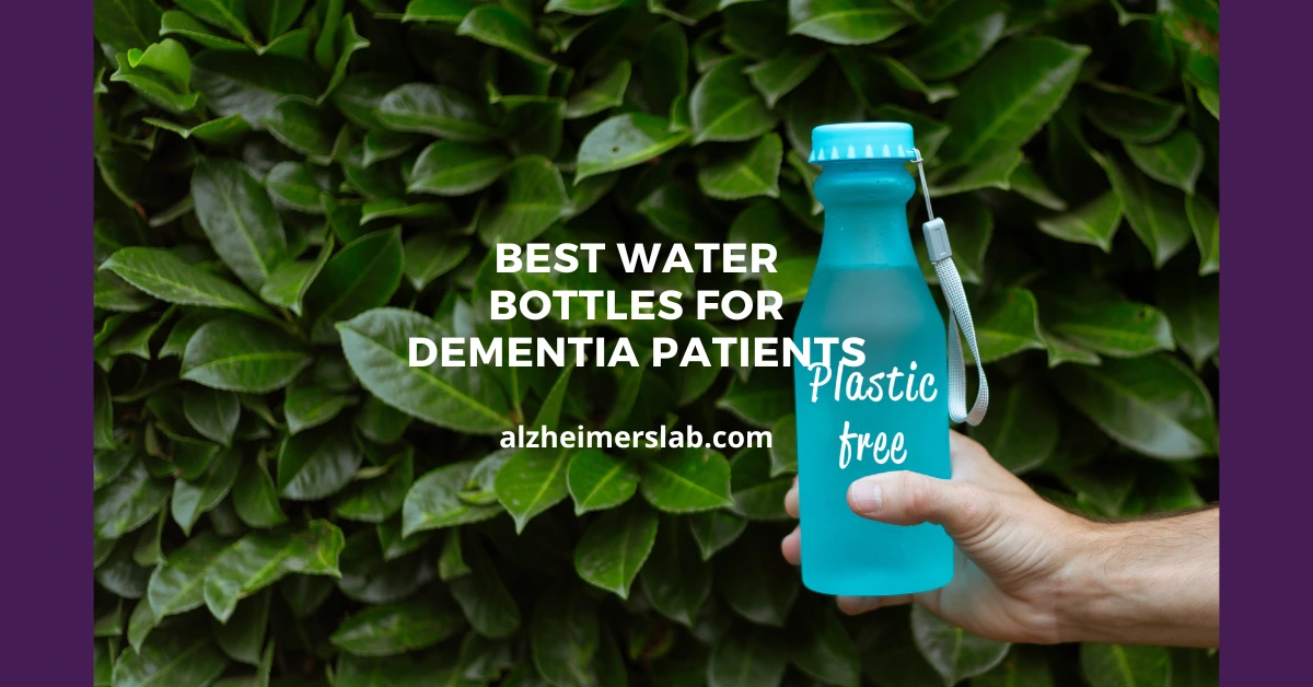 5 Best Water Bottles for Dementia Patients