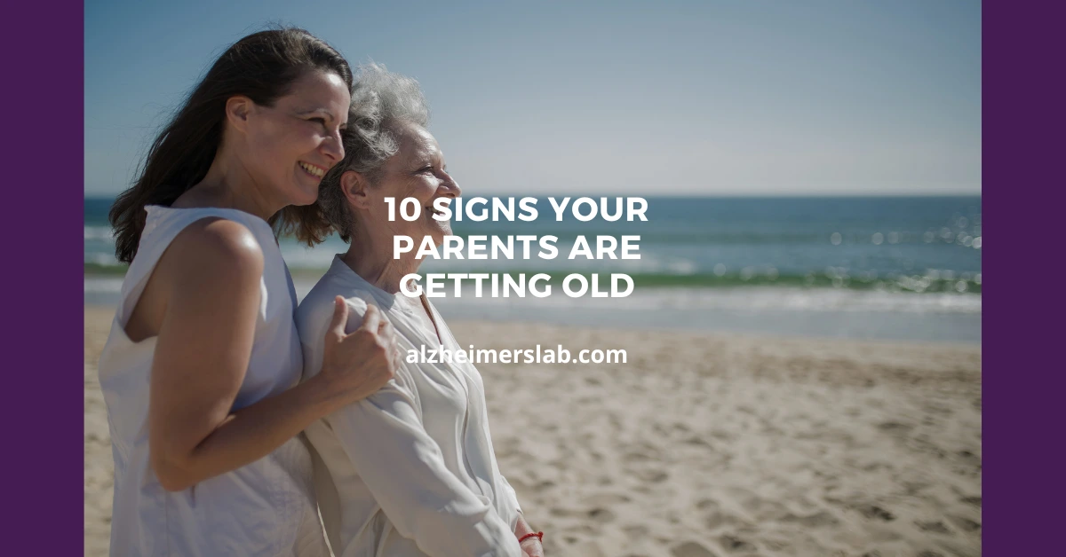 10 Signs Your Parents Are Getting Old