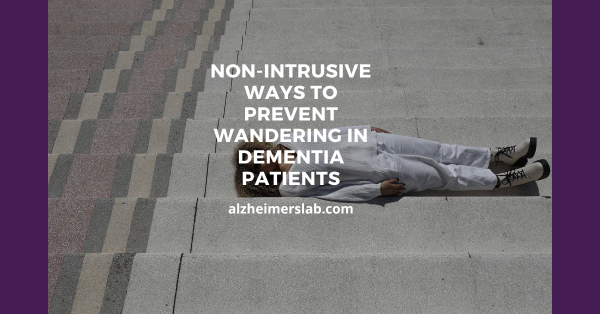 Non-intrusive Ways to Prevent Wandering in Dementia Patients