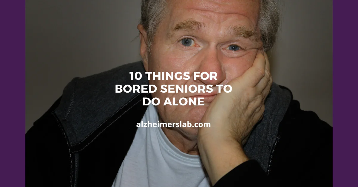 10 Things for Bored Seniors to Do Alone