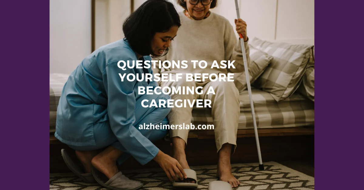 20 Questions to Ask Yourself Before Becoming a Caregiver