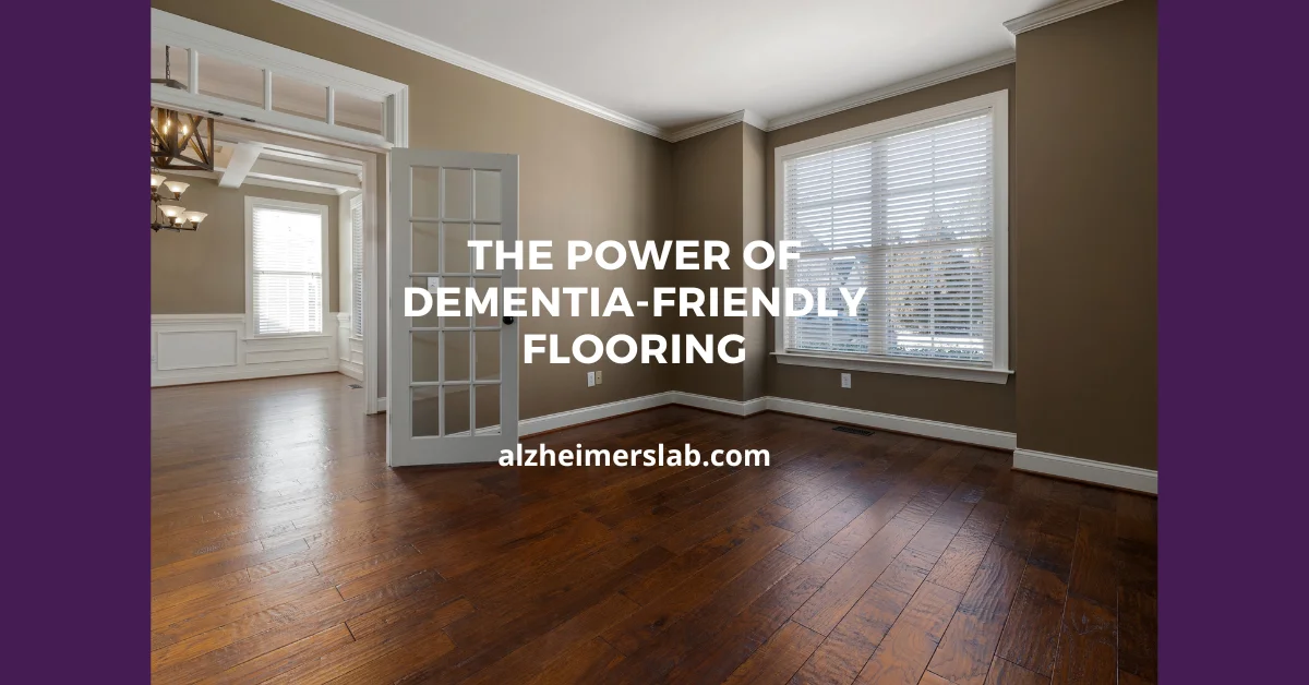 The Power of Dementia-Friendly Flooring
