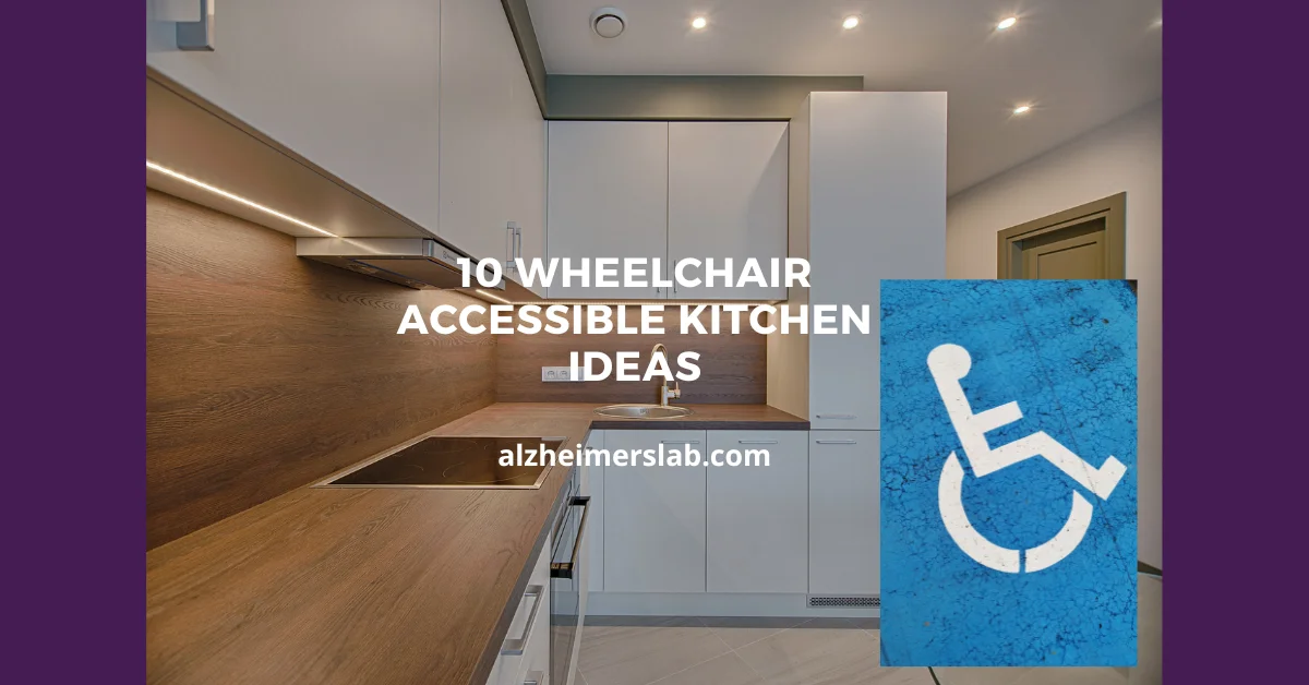 10 Wheelchair Accessible Kitchen Ideas AlzheimersLab