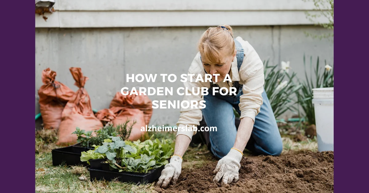 How to Start a Garden Club for Seniors