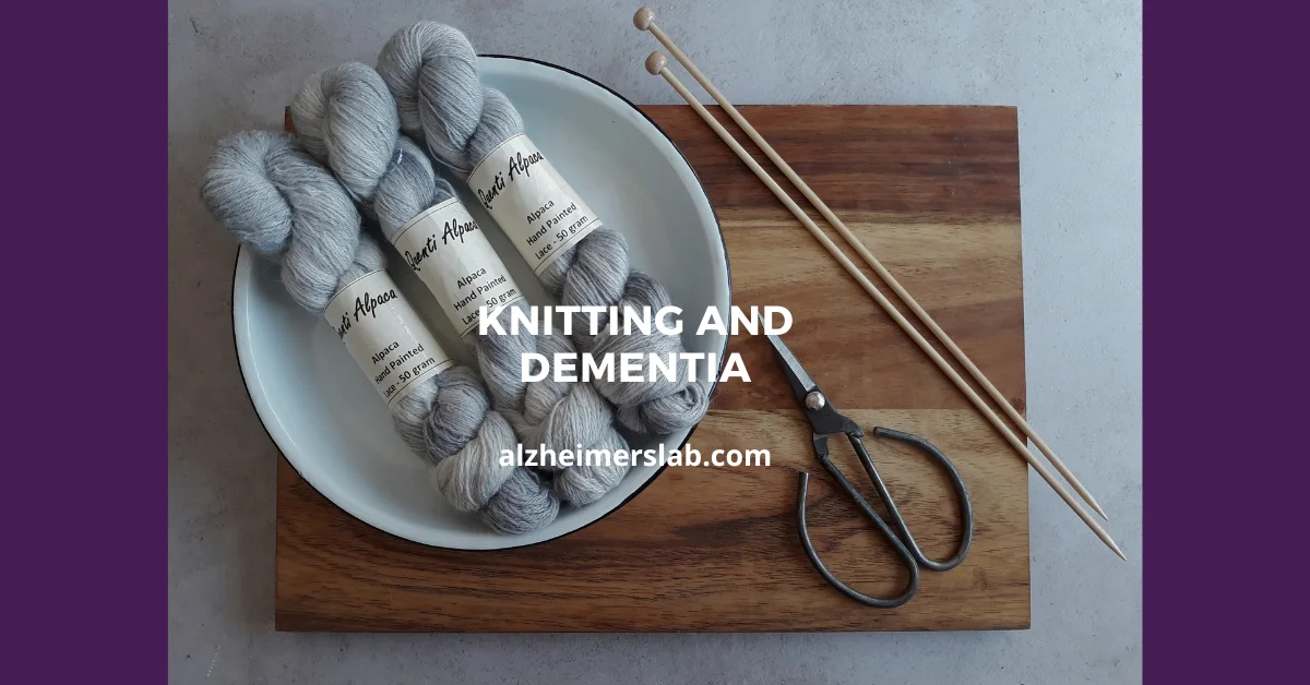 Knitting and Dementia: A Therapeutic Thread of Hope