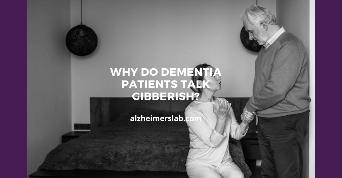 Why Do Dementia Patients Talk Gibberish?