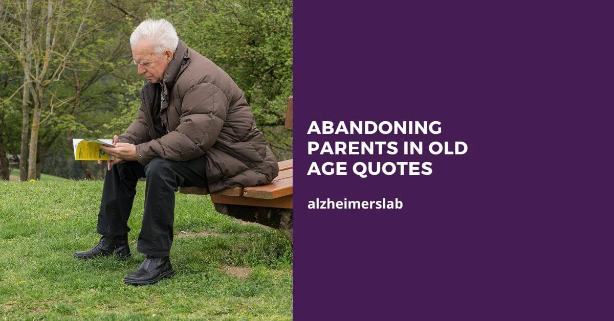 13 Abandoning Parents in Old Age Quotes