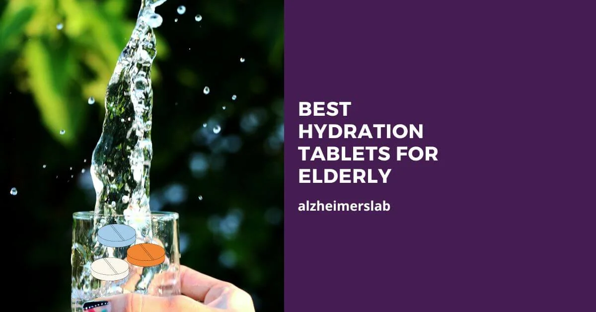 5 Best Hydration Tablets for Elderly