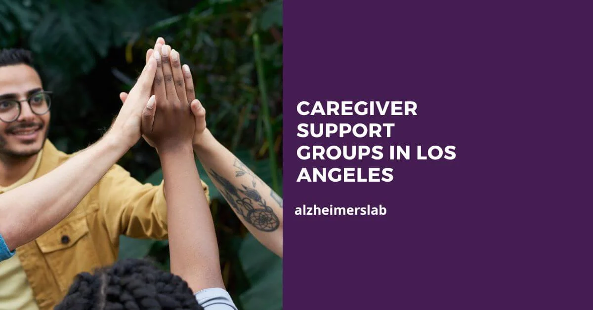 Caregiver Support Groups in Los Angeles