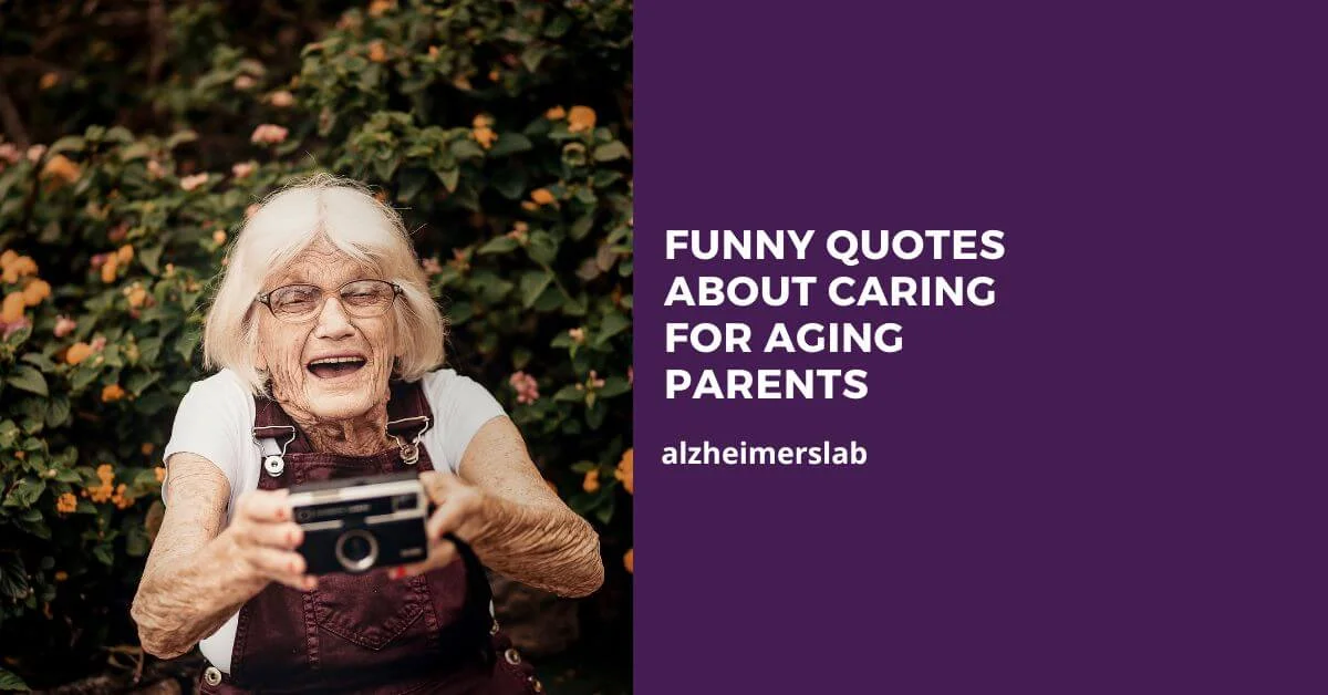 10 Funny Quotes About Caring for Aging Parents