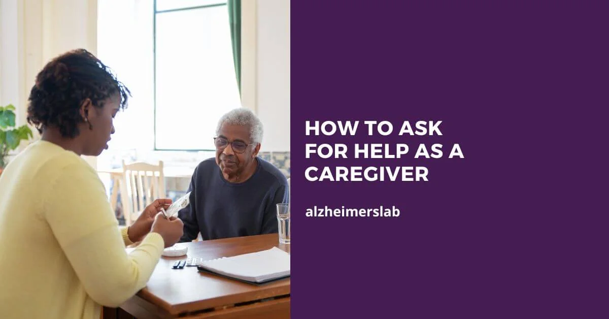 How to Ask For Help as a Caregiver