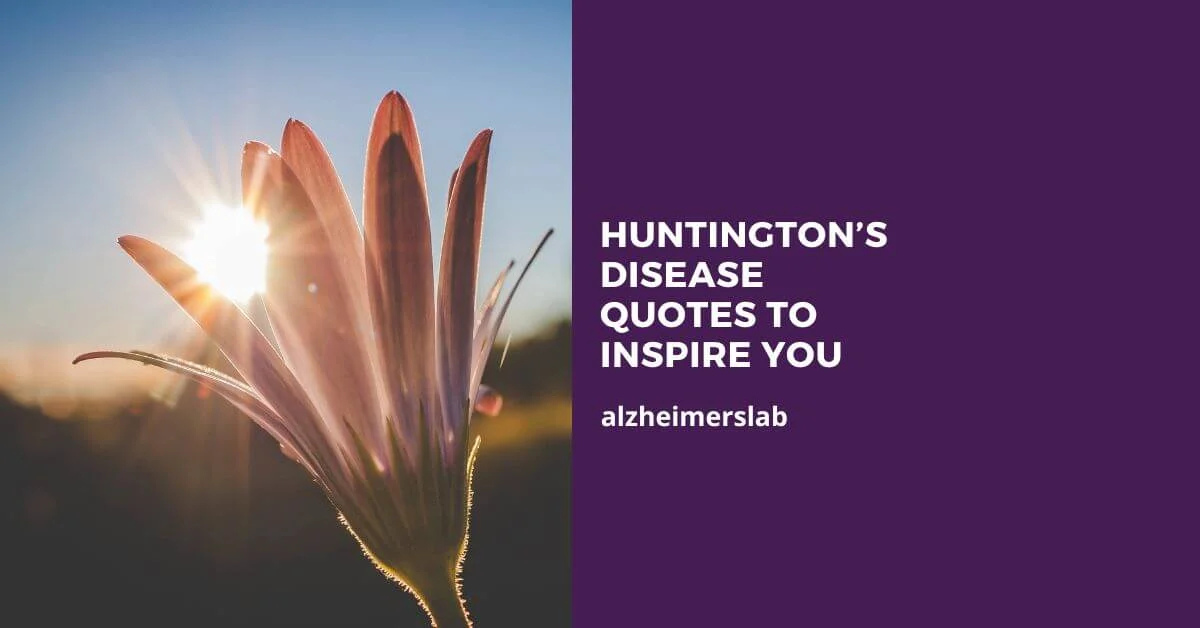 Huntington’s Disease Quotes to Inspire you
