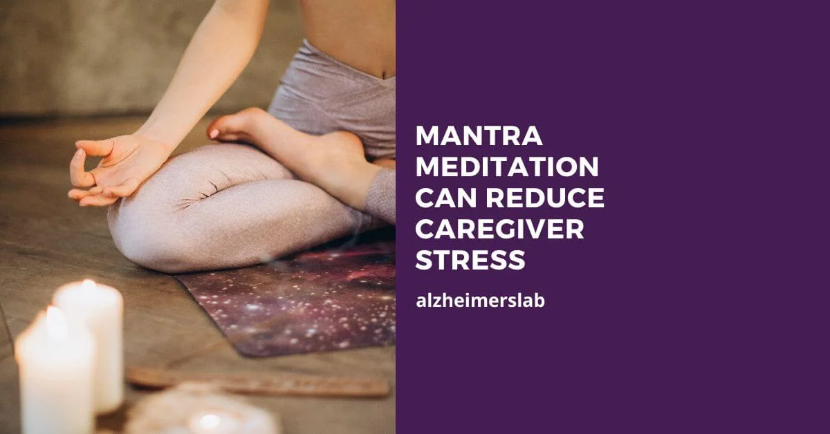 Mantra Meditation Can Reduce Caregiver Stress