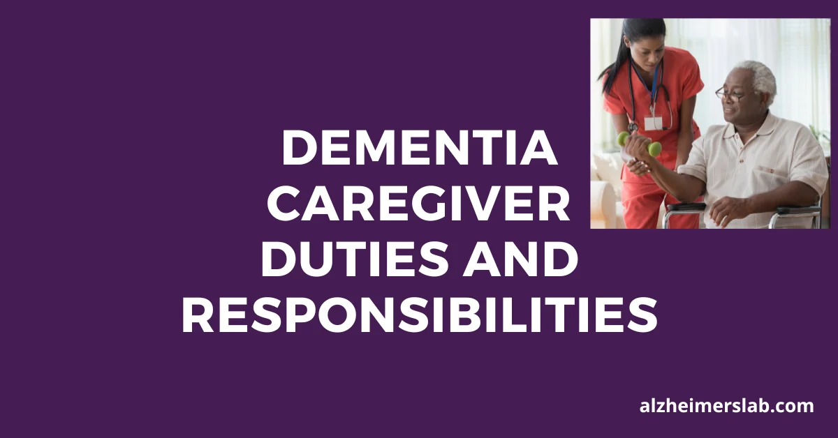 Dementia Caregiver Duties and Responsibilities (An Easy Guide)