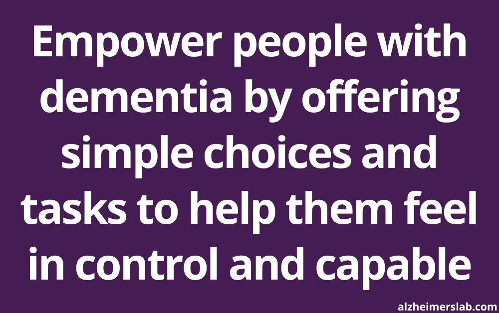 Empower people with dementia by offering simple choices