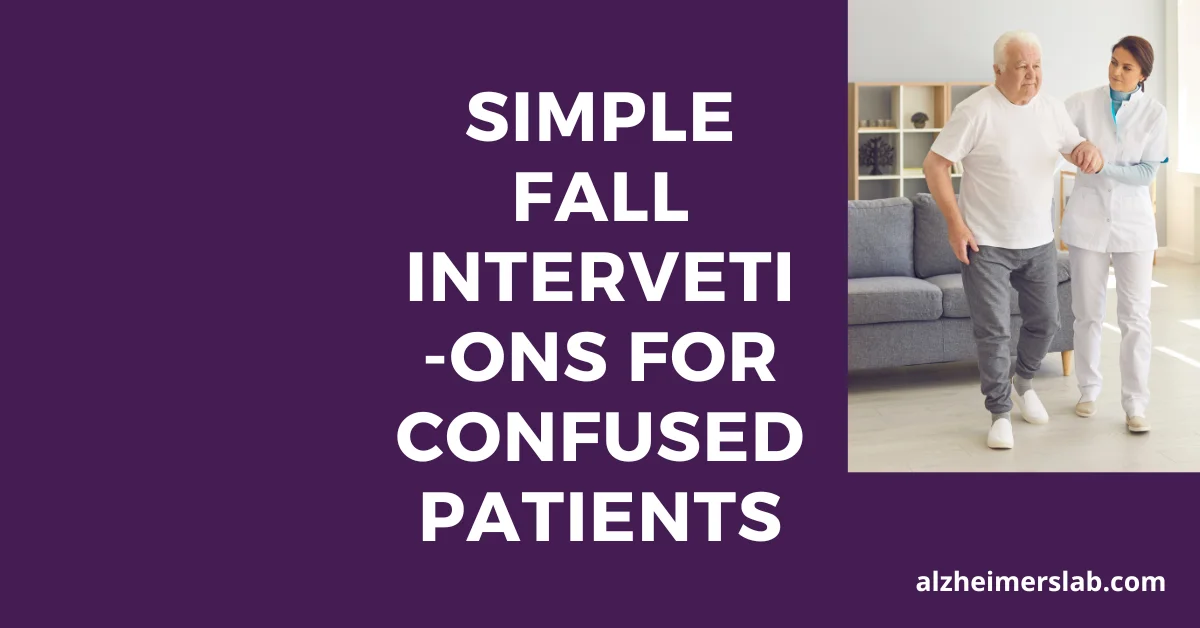 Simple Fall Interventions for Confused Patients