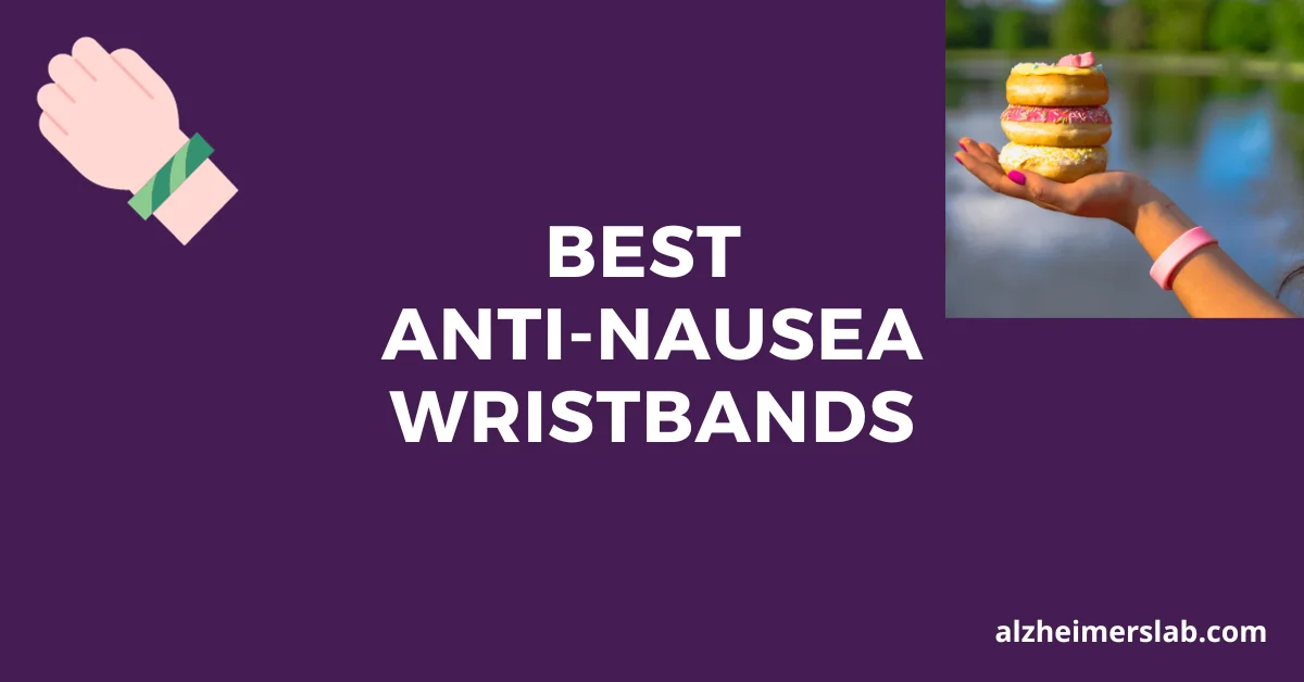 Best Anti Nausea Wristbands(Drug Free-Alternative!)