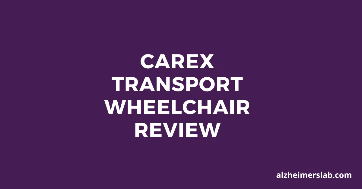 Carex Transport Wheelchair Review AlzheimersLab