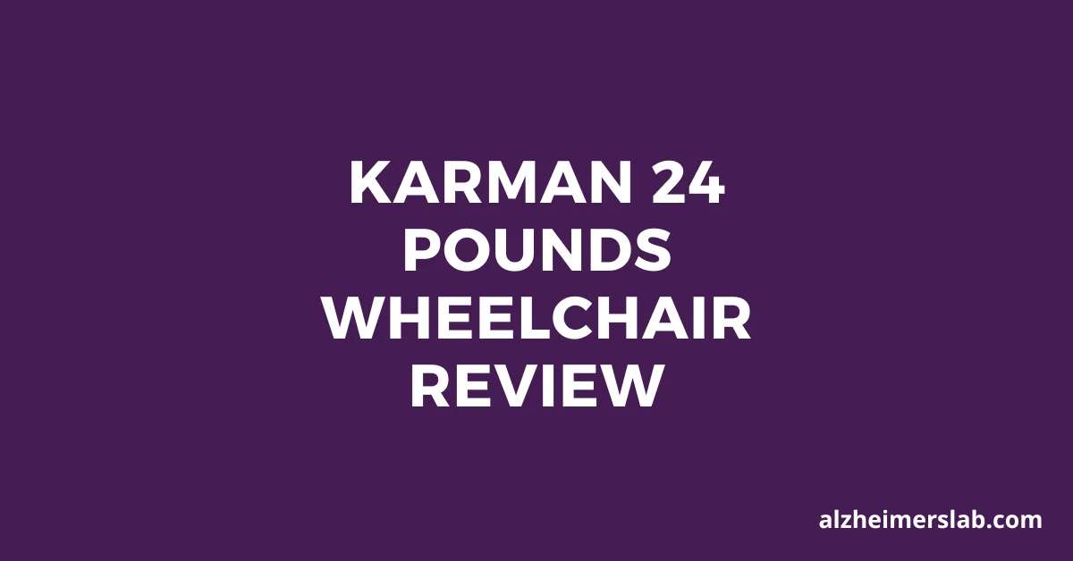 Karman 24 pounds Wheelchair Review