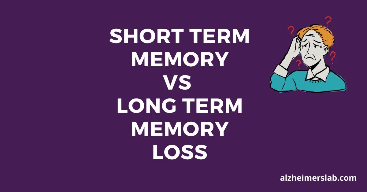 Short Term Memory vs Long Term Memory Loss