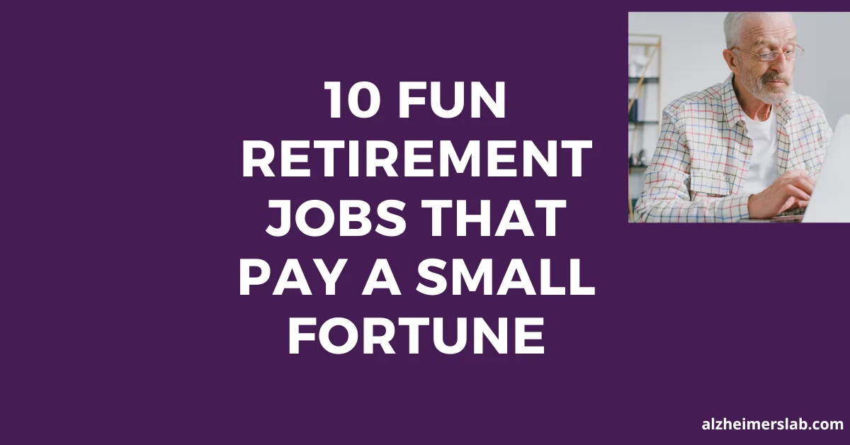 10 Fun Retirement Jobs That Pay a Small Fortune