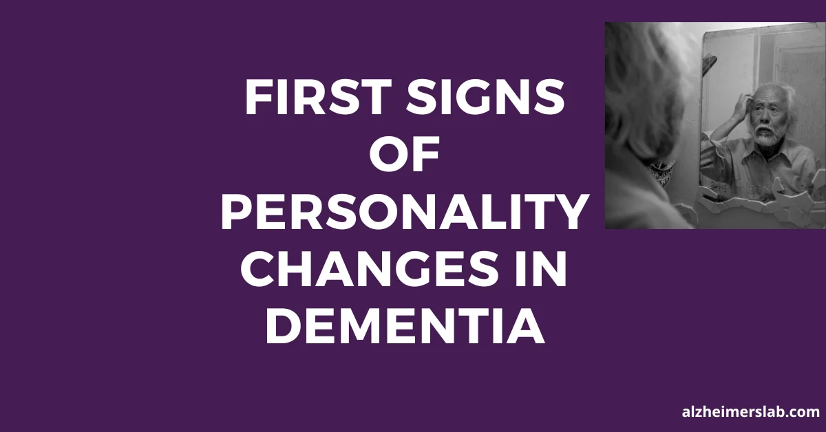 7 First Signs of Personality Changes in Dementia