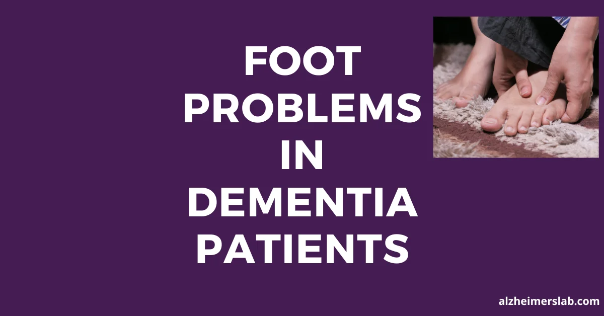 Addressing Foot Problems in Dementia Patients
