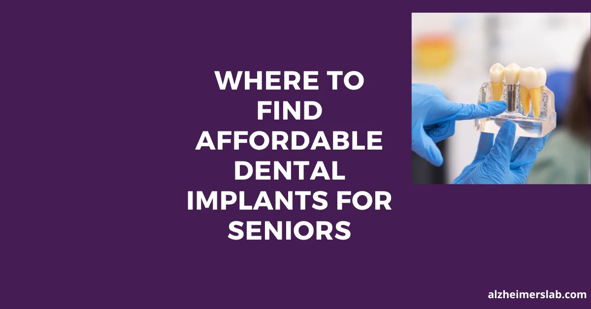 Where to Find Affordable Dental Implants for Seniors
