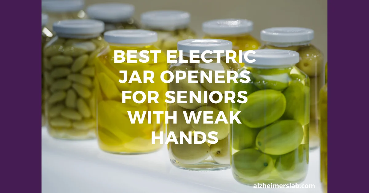 Best Electric Jar Openers For Seniors With Weak Hands