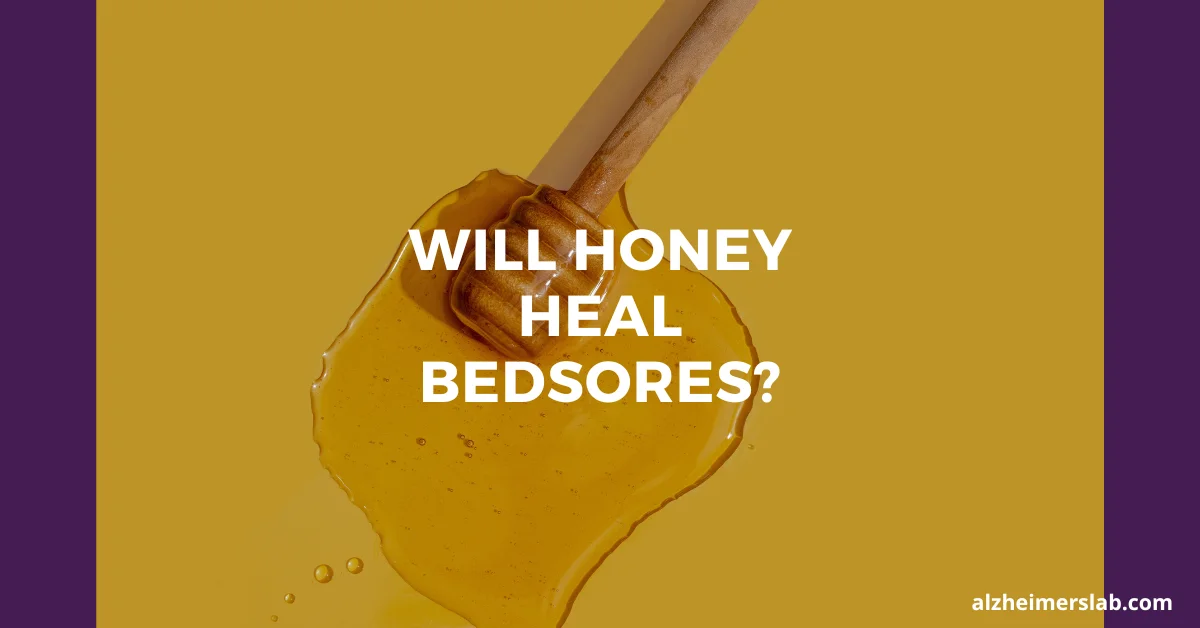 Will Honey Heal Bedsores?