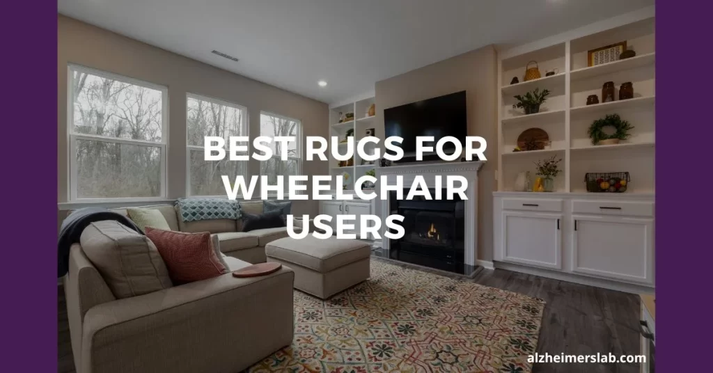 Best Rugs For Wheelchair Users