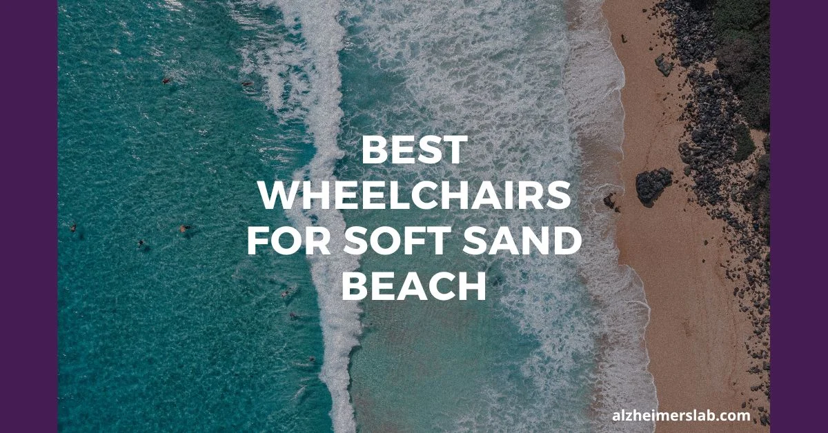 Best Wheelchairs For Soft Sand Beach