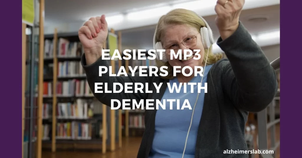 Easiest Mp3 Players For Elderly With Dementia